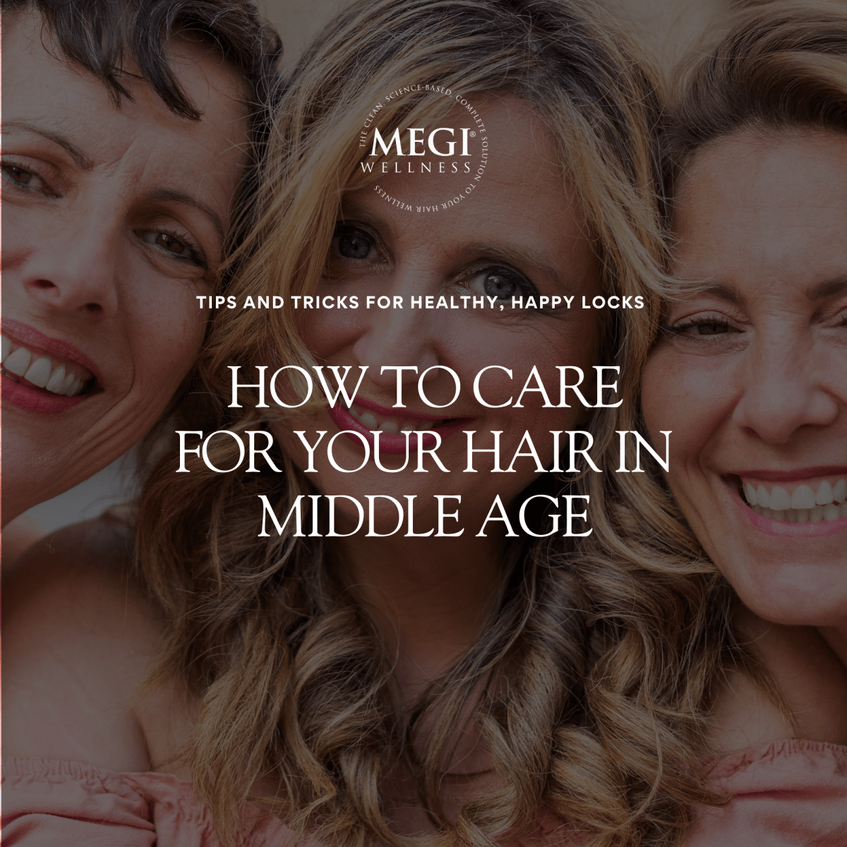 5 Tips and Tricks for Healthy Middle Aged Hair - MEGIWellness