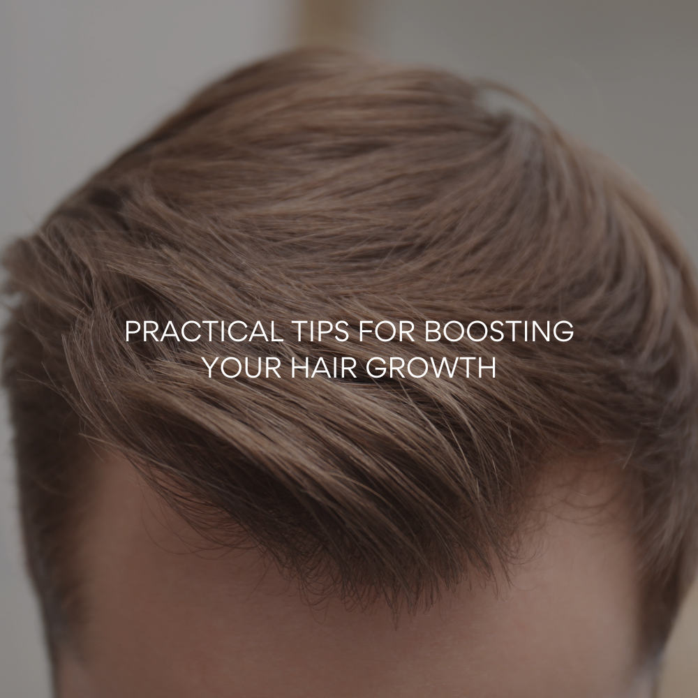 Practical Tips for Boosting Your Hair Growth