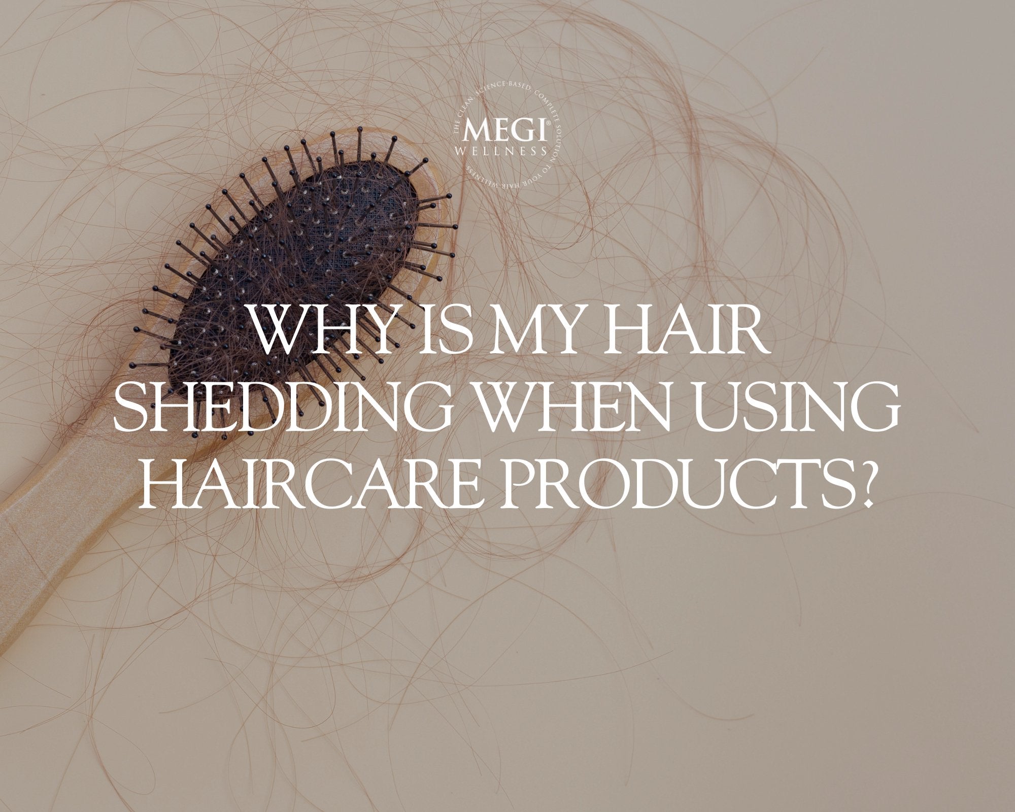 Why my hair is shedding more when using growth products?! - MEGIWellness