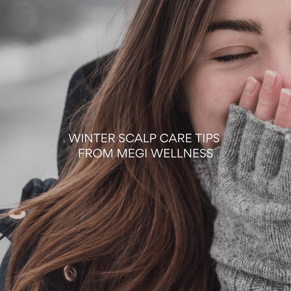 Winter Scalp Care - MEGIWellness